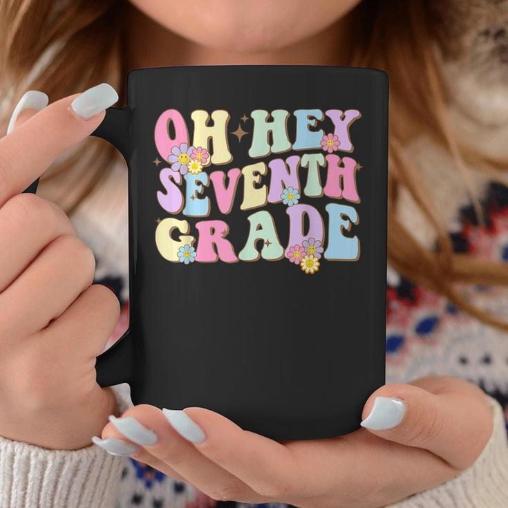 Oh Hey Seventh Grade First Day Back To School Teacher Coffee Mug Unique Gifts