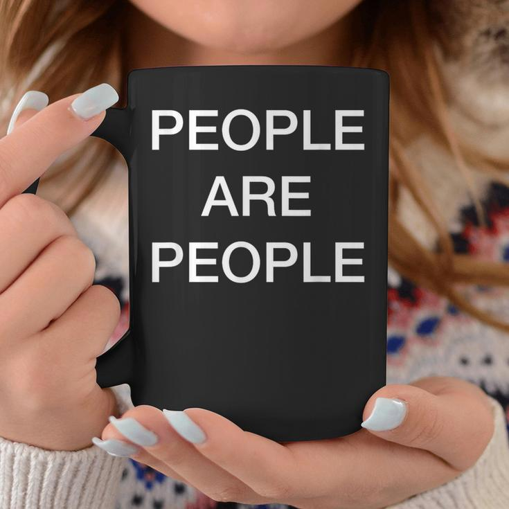 People Are People Coffee Mug Unique Gifts