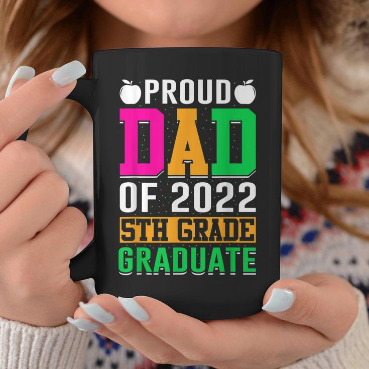 Proud Dad Of A 2022 5Th Grade Graduate Last Day School Fifth Coffee Mug Unique Gifts