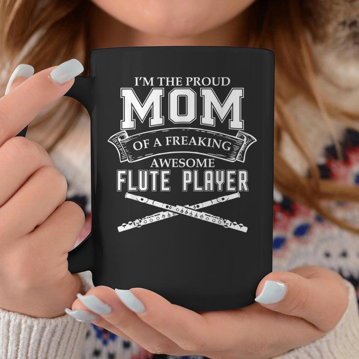Im Proud Mom Of Freaking Awesome Flute Player Band Coffee Mug Unique Gifts