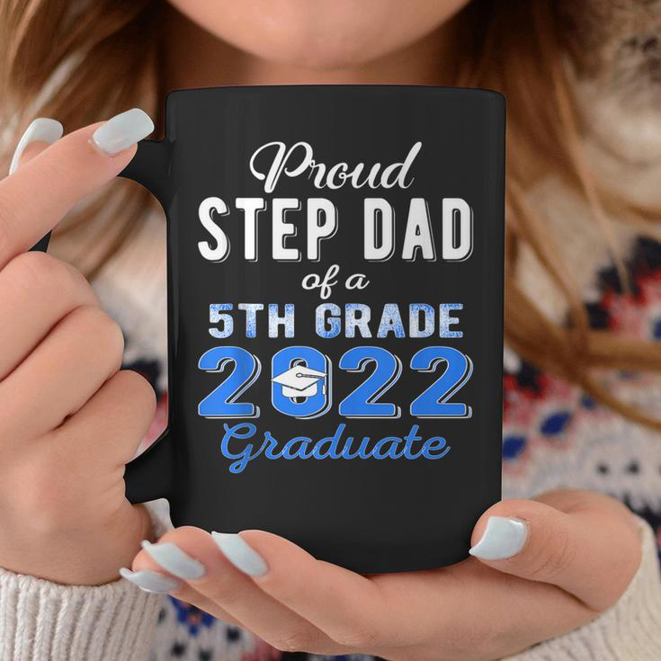 Proud Step Dad Of 5Th Grade Graduate 2022 Family Graduation Coffee Mug Unique Gifts