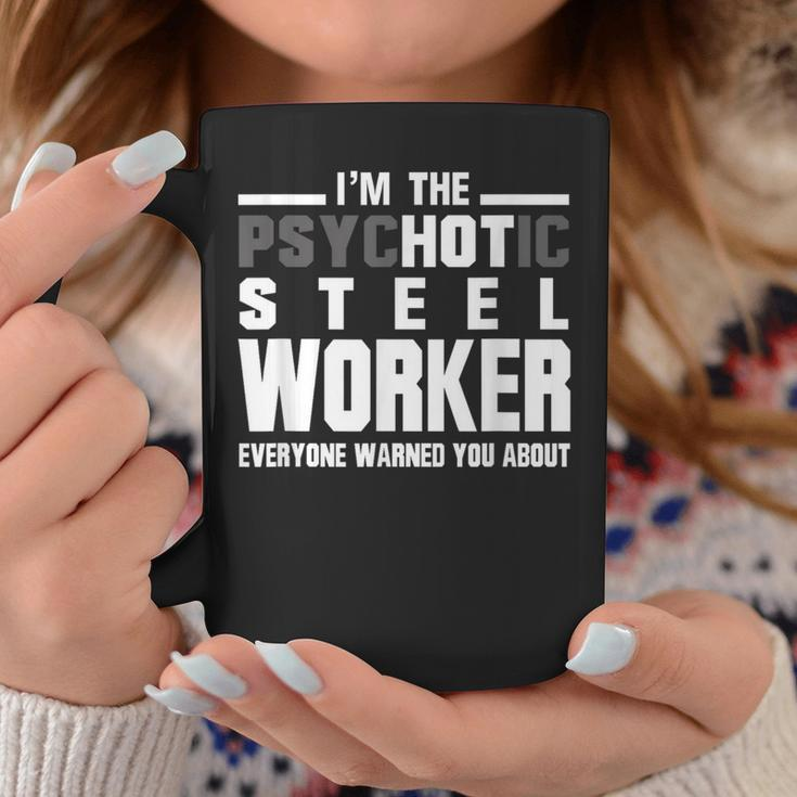 Psychotic Hot Sl WorkerPsycho Welder Iron Worker Coffee Mug Unique Gifts