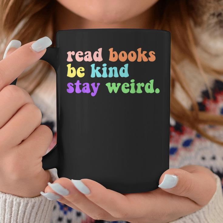 Read Books Be Kind Stay Weird Funny Book Lover Groovy Be Kind Funny Gifts Coffee Mug Unique Gifts