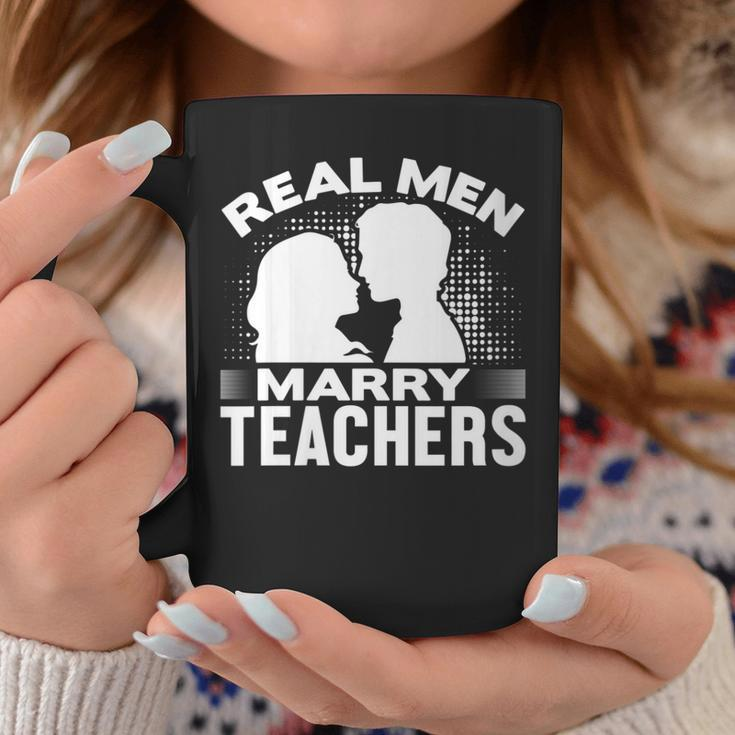Real Men Marry Teachers Funny Married Teacher Husband Gift For Womens Gift For Women Coffee Mug Unique Gifts