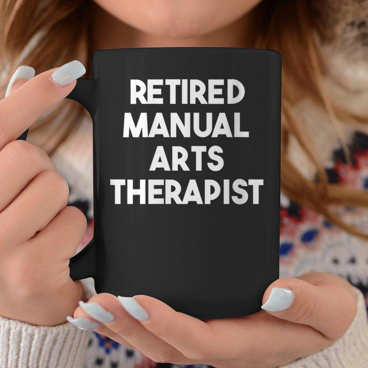 Retired Manual Arts Therapist Coffee Mug Unique Gifts