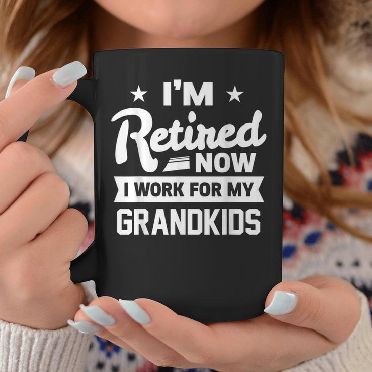 Retired Now I Work For My Grandkids Funny Retirement Grandpa Gift For Mens Coffee Mug Unique Gifts