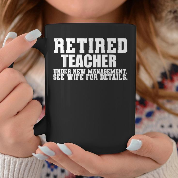 Retired Teacher Under New Management Coffee Mug Unique Gifts