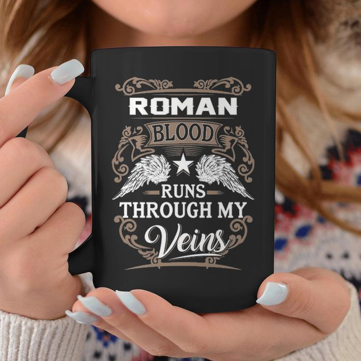 Roman Name Gift Roman Blood Runs Throuh My Veins Coffee Mug Funny Gifts