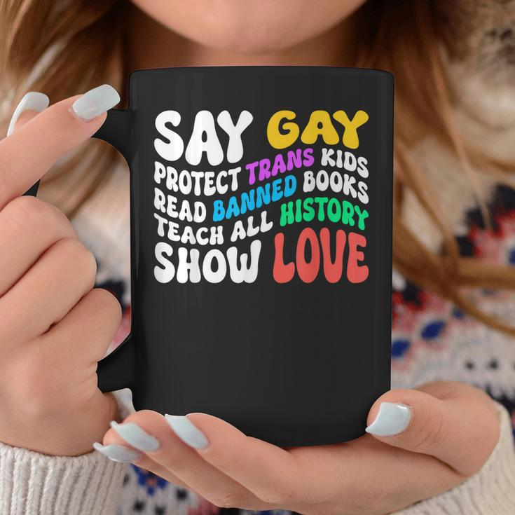 Say Gay Protect Trans Kids Read Banned Books Show Love Funny Coffee Mug Unique Gifts