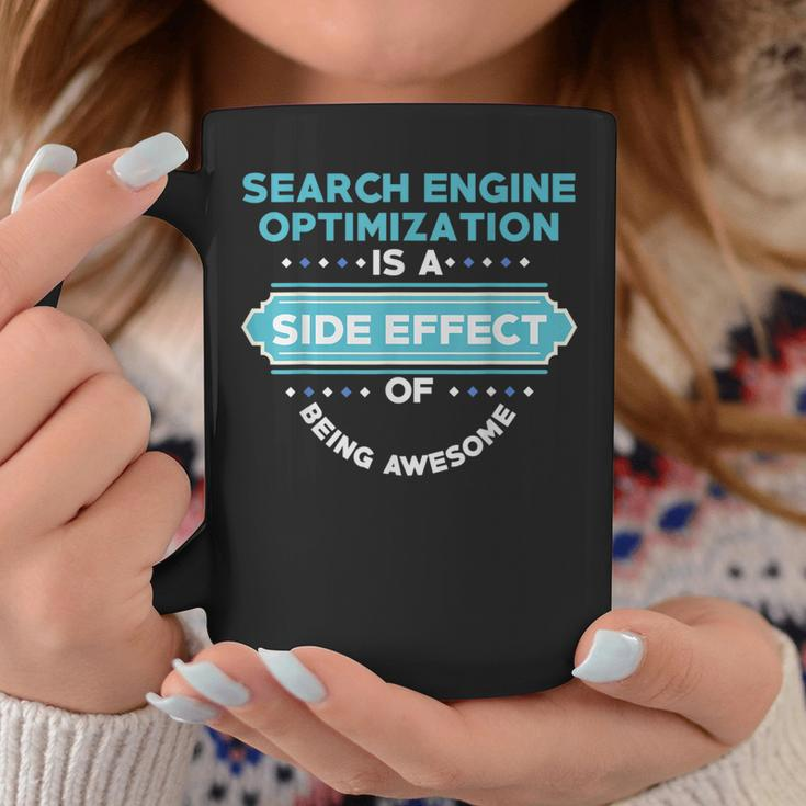 Search Engine Optimization Side Effect Coffee Mug Unique Gifts