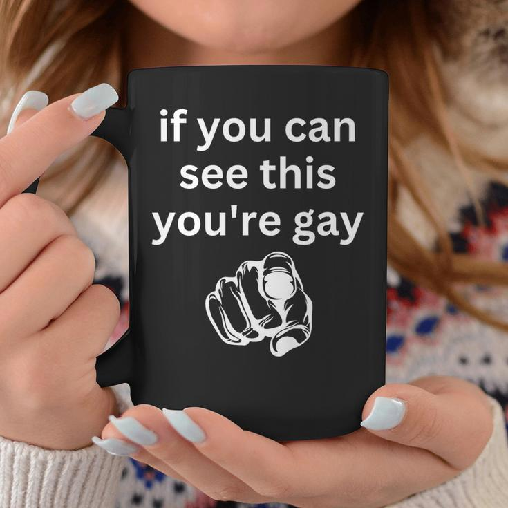 If You Can See This You're Gay Humor Gay Pride Coffee Mug Unique Gifts