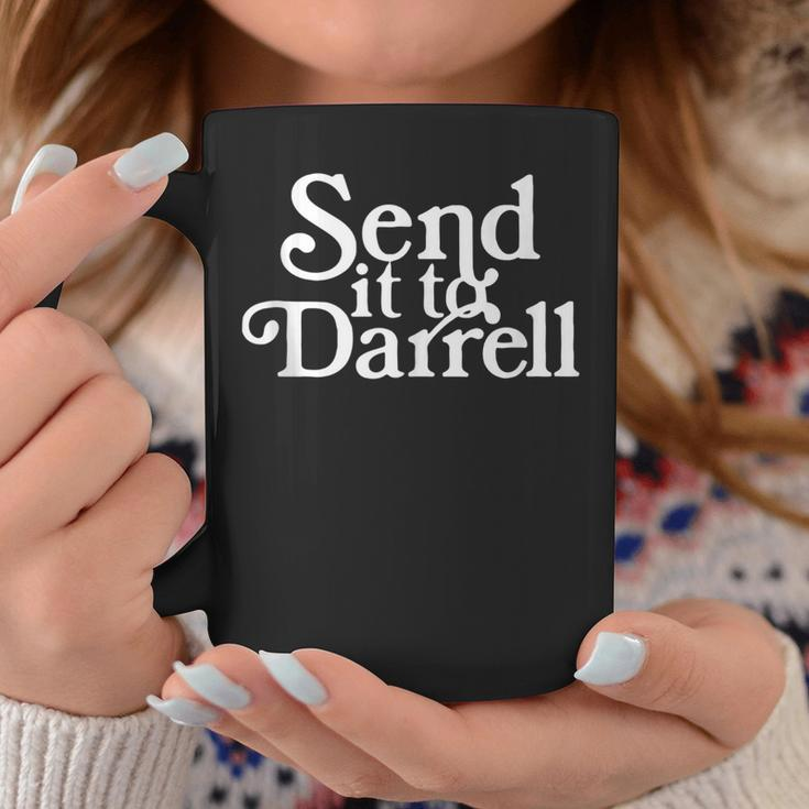 Send It To Darrell Funny Saying Coffee Mug Funny Gifts