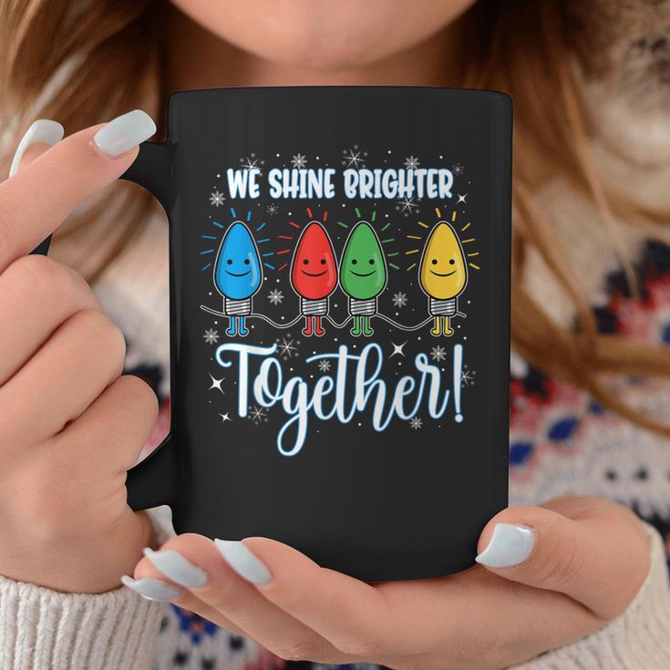 We Shine Brighter Together Christmas Holiday Coffee Mug Unique Gifts