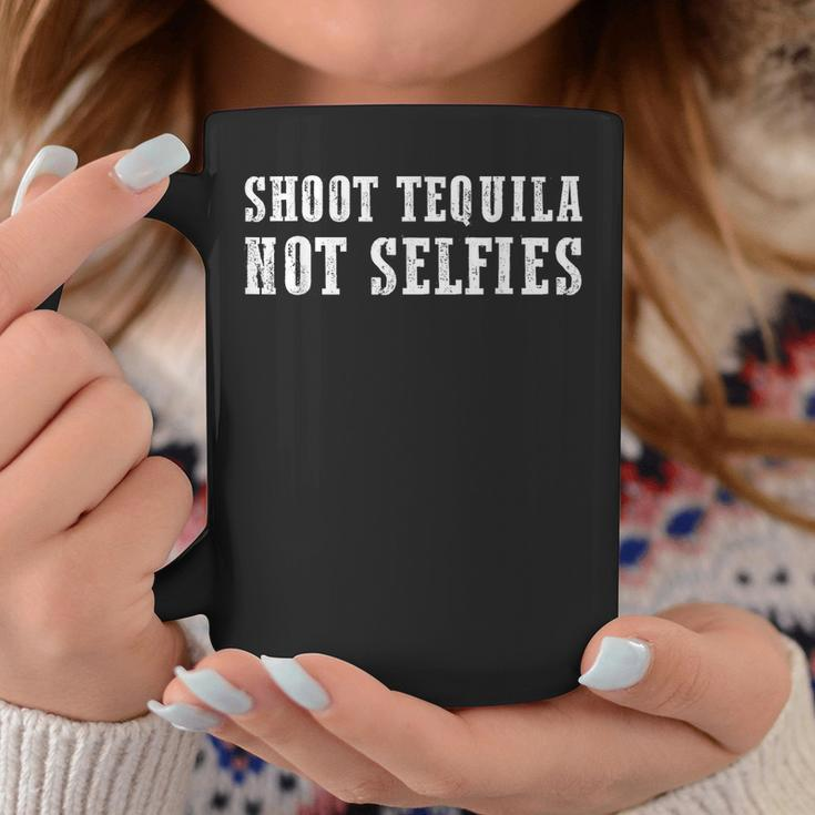 Shoot Tequila Not Selfies Coffee Mug Unique Gifts