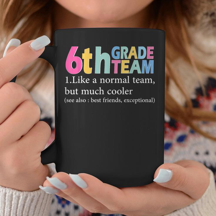 Sixth Grade Team Definition Back To School 6Th Grade Teacher Coffee Mug Unique Gifts