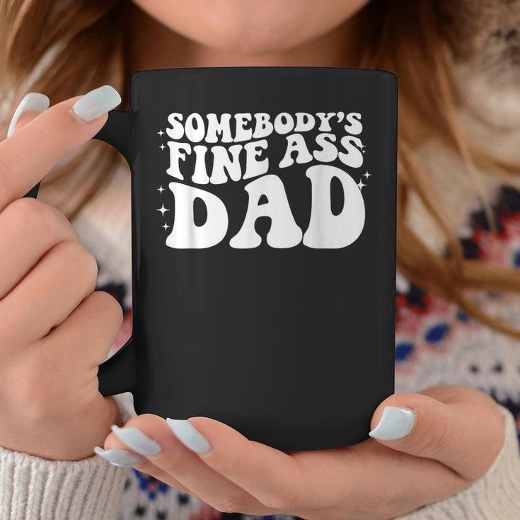 Somebodys Fine Ass Baby Daddy Funny Dad Quote Fathers Day Coffee Mug Funny Gifts