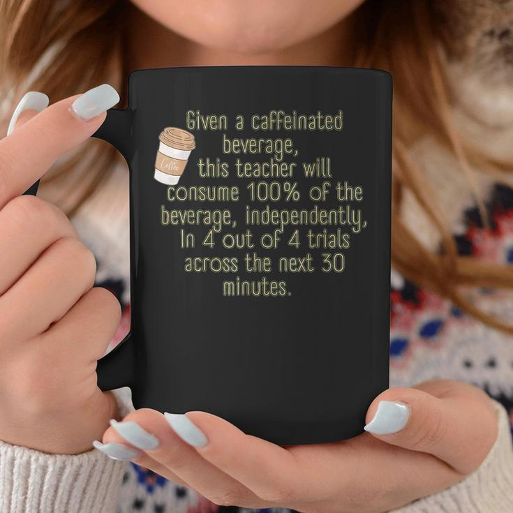 Sped Teacher Special Education Given A Caffeinated Beverage Coffee Mug Unique Gifts