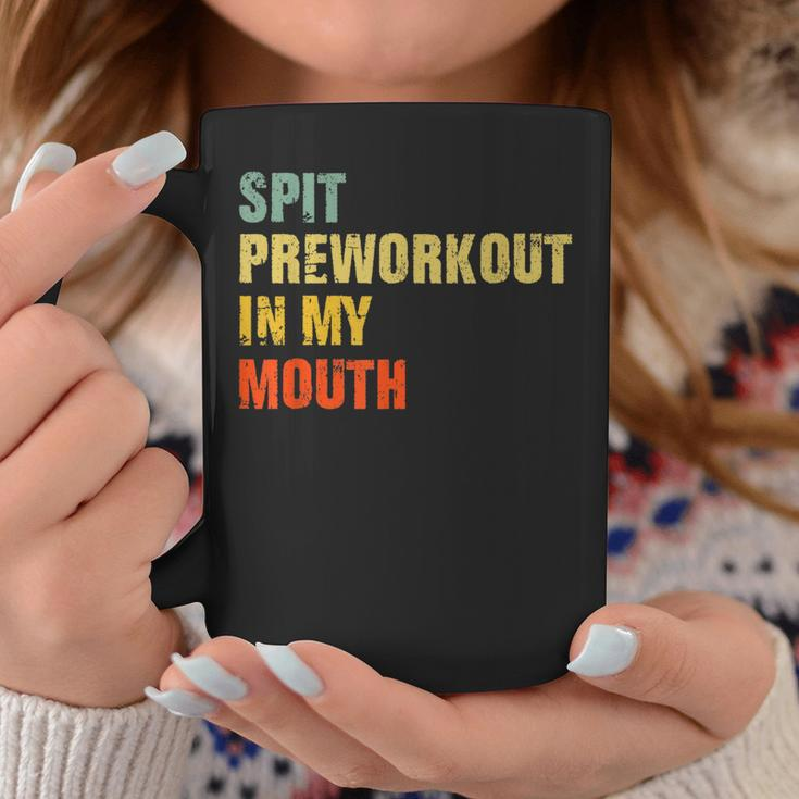 Spit Preworkout In My Mouth Vintage Distressed Funny Gym Coffee Mug Personalized Gifts