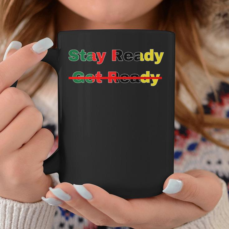Stay Ready So You Dont Have To Get Ready Coffee Mug Unique Gifts