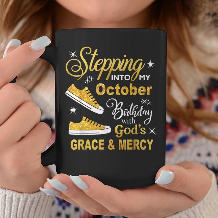 Stepping Into My October Birthday With God's Grace & Mercy Coffee Mug Funny Gifts