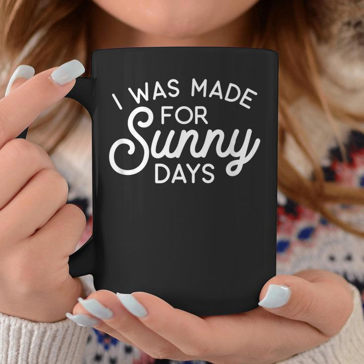 Summer Vibes - I Was Made For Sunny Days Summer Funny Gifts Coffee Mug Unique Gifts