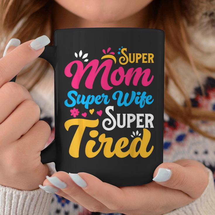 Super Mom Super Wife Super Tired Supermom Mom Coffee Mug Unique Gifts
