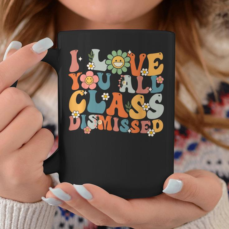 Teacher Last Day Of School Groovy I Love You Class Dismissed Coffee Mug Funny Gifts