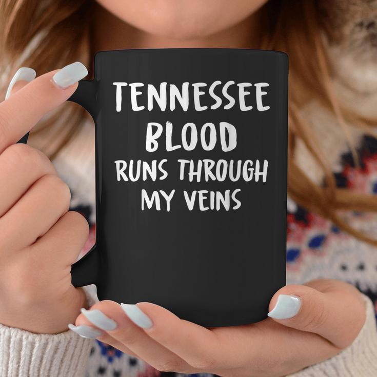Tennessee Blood Runs Through My Veins Novelty Sarcastic Coffee Mug Funny Gifts