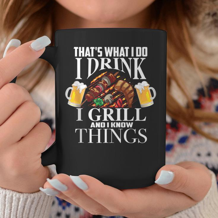 That's What I Do I Drink I Grill And Know Things Coffee Mug Funny Gifts
