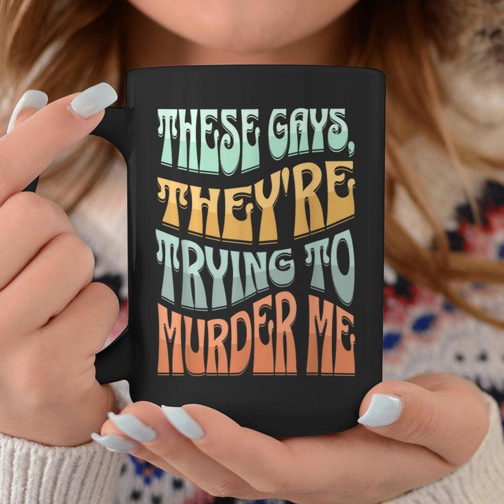 These Gays Theyre Trying To Murder Me Lgbt Pride Retro Coffee Mug Unique Gifts