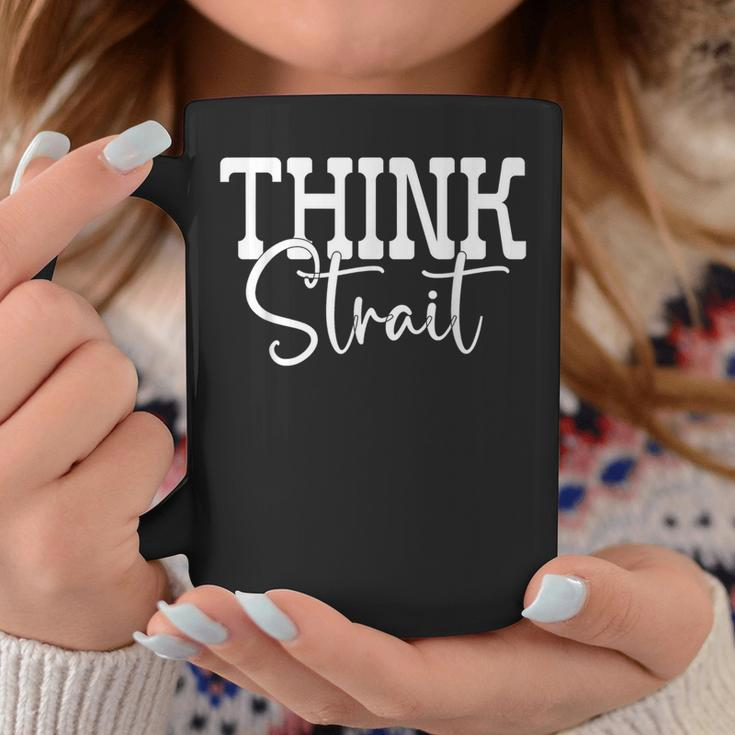 Think Strait Nashville Country Music Fan Texas Coffee Mug Unique Gifts