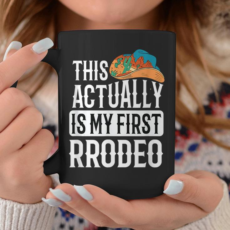 This Actually Is My First Rodeo Rodeo Funny Gifts Coffee Mug Unique Gifts