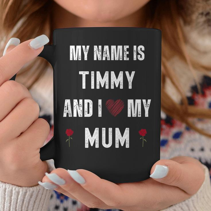 Timmy I Love My Mom Cute Personal Mother's Day Coffee Mug Unique Gifts