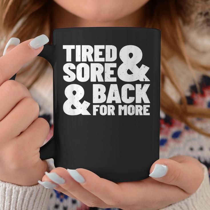 Tired Sore Back For More Fitness Motivation For Gym  Coffee Mug Personalized Gifts