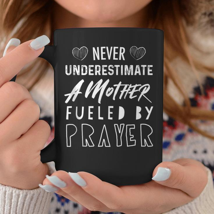 Never Underestimate A Mother Fueled By Prayer Christian Coffee Mug Funny Gifts