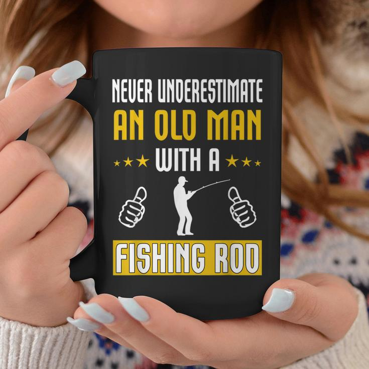 Never Underestimate An Old Man With A Fishing RodCoffee Mug Unique Gifts