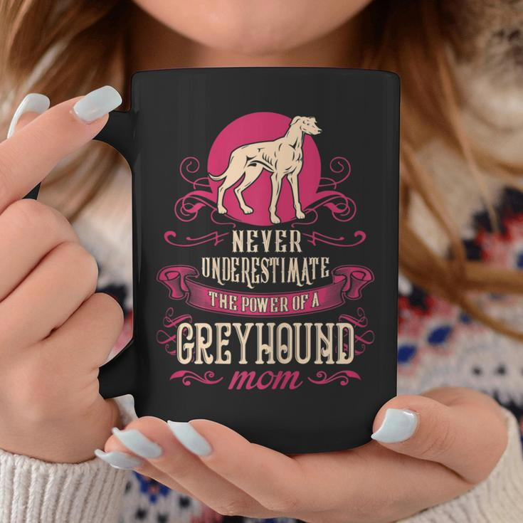 Never Underestimate Power Of Greyhound Mom Coffee Mug Funny Gifts