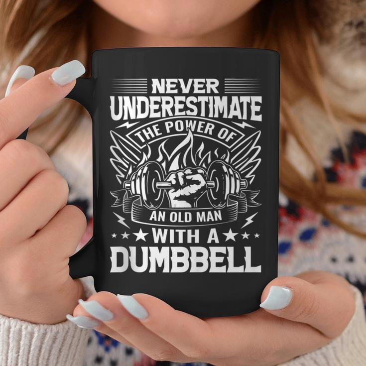 Never Underestimate The Power Of An Old Man With A Dumbbell Coffee Mug Funny Gifts
