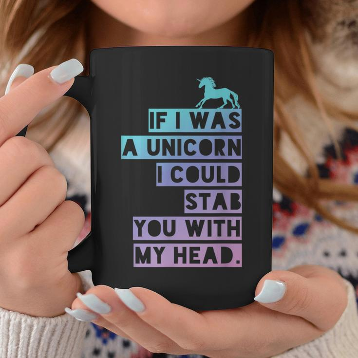 If I Was A Unicorn I Could Stab You Emo Coffee Mug Unique Gifts
