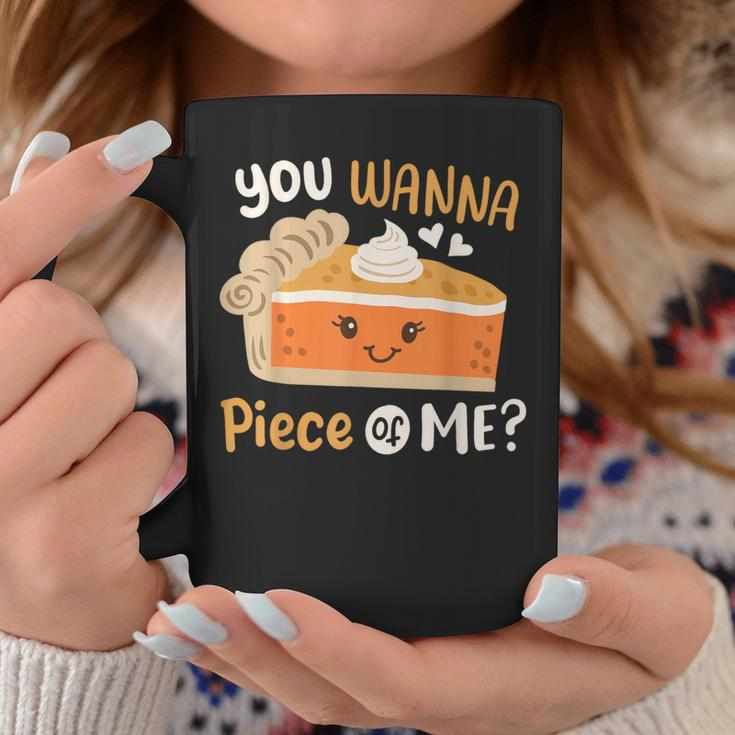 You Wanna Piece Of Me Cute Pumpkin Pie Happy Thanksgiving Coffee Mug Unique Gifts