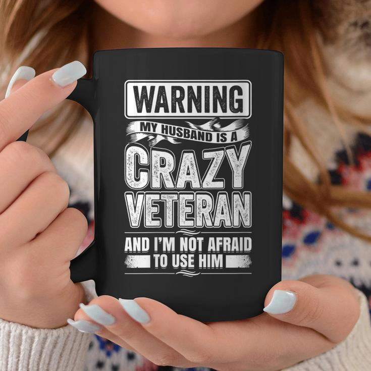 Warning My Husband Is A Crazy Veteran Funny Gift For Womens Veteran Funny Gifts Coffee Mug Unique Gifts
