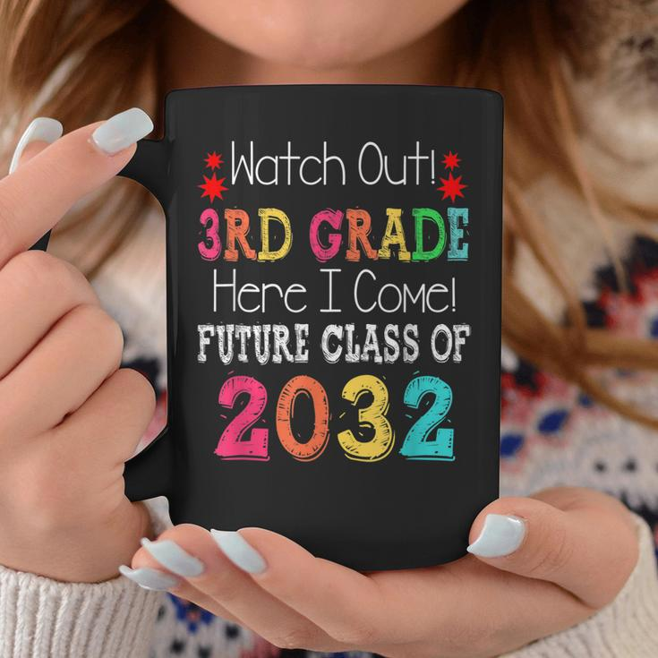 Watch Out 3Rd Grade Here I Come Future Class 2032 Coffee Mug Unique Gifts