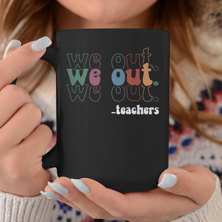 We Out Teachers Last Day Of School Teacher Off Duty Bye Bruh Coffee Mug Unique Gifts