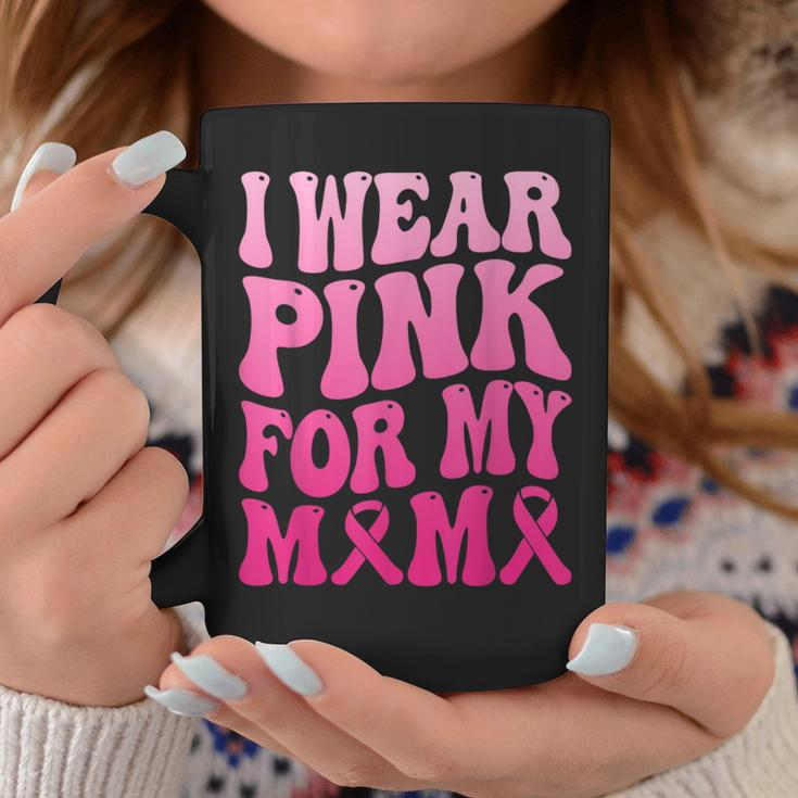 I Wear Pink For My Mama Breast Cancer Support Squad Ribbon Coffee Mug Unique Gifts