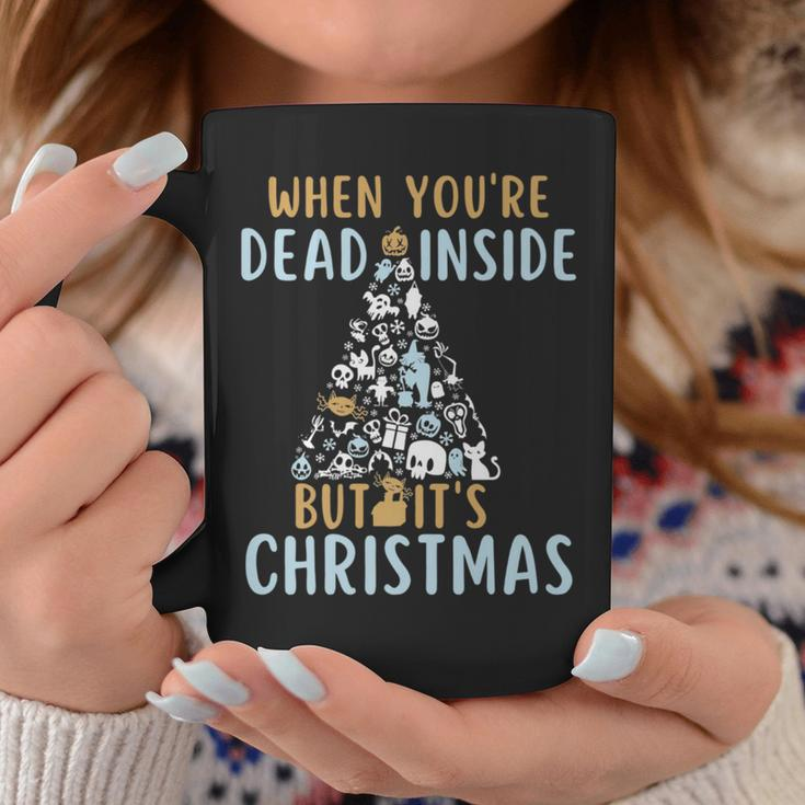 When Youre Dead Inside But Its The Holiday Season Coffee Mug Unique Gifts