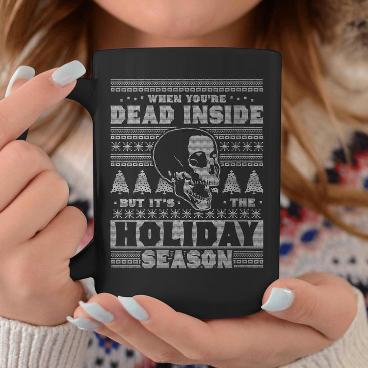 When Youre Dead Inside But Its The Holiday Season Ugly Coffee Mug Unique Gifts