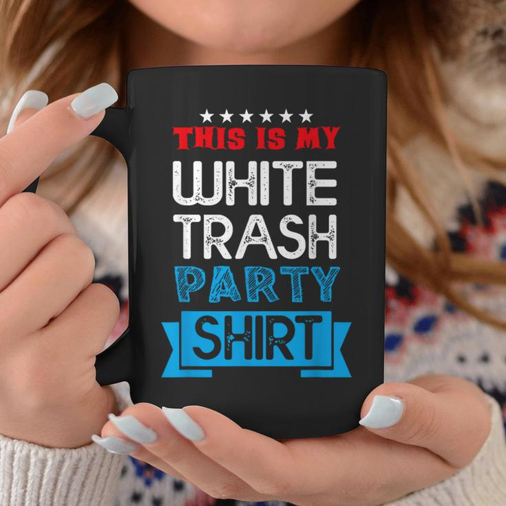 This Is My White Trash Party Quotes Sayings Humor Joke Coffee Mug Funny Gifts
