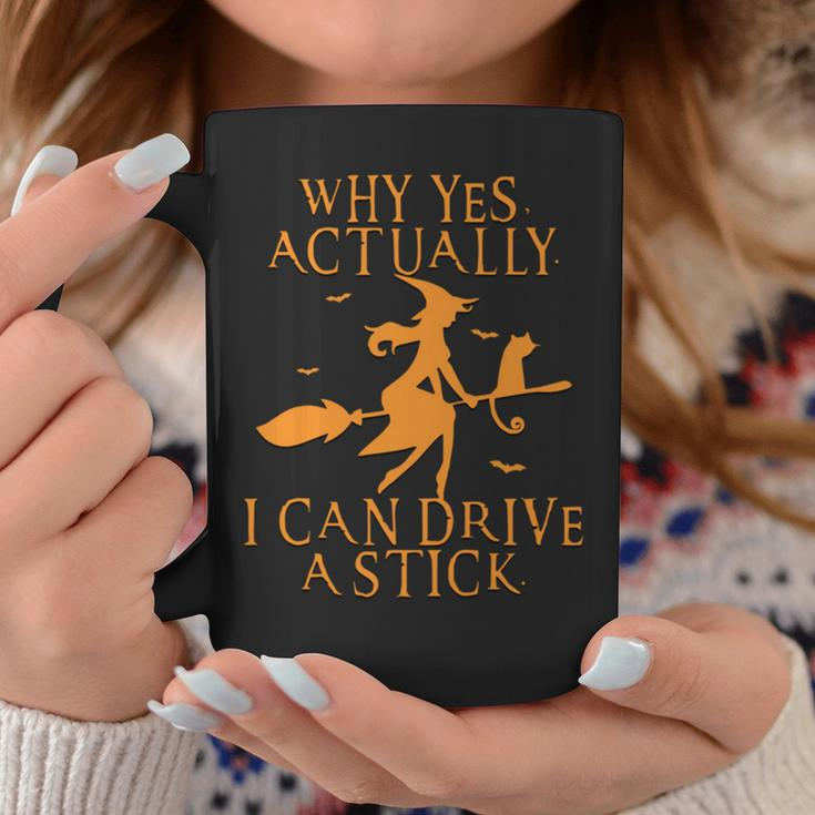 Why Yes Actually I Can Drive A Stick Halloween Witches Coffee Mug Funny Gifts