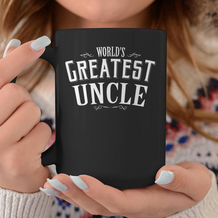 Worlds Greatest Uncle Funny Uncle Gift For Best Uncle Ever Coffee Mug Unique Gifts