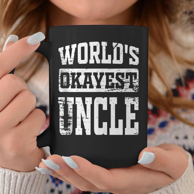 Worlds Okayest Dad Best Uncle Ever Funny Uncle Gift Coffee Mug Unique Gifts